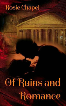 Of Ruins And Romance Of Ruins And Romance