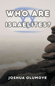 Who Are Israelites? Who Are Israelites?
