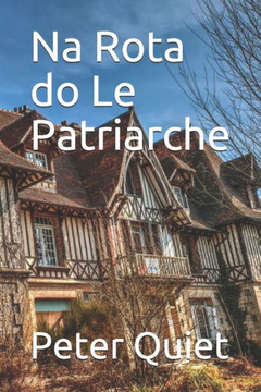 Na Rota do Le Patriarche