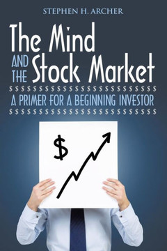 The Mind And The Stock Market The Mind And The Stock Market