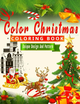 Color Christmas Coloring Book: 49 Unique Design and Pattern Christmas Coloring Pages for Kids or Adults