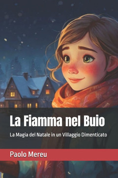 La Fiamma nel Buio: La Magia del Natale in un Villaggio Dimenticato