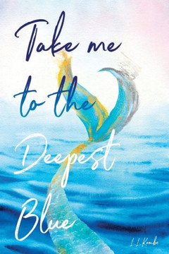 Take Me To The Deepest Blue