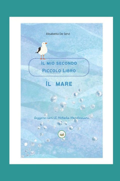 Il mio secondo piccolo libro: il mare: Leggere con il Metodo Montessori
