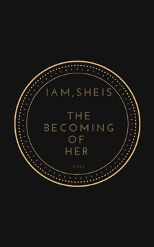 I am, She is: The Becoming of Her