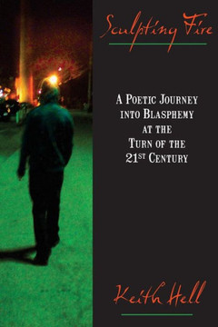 Sculpting Fire: A Poetic Journey Into Blasphemy At The Turn Of The 21St Century