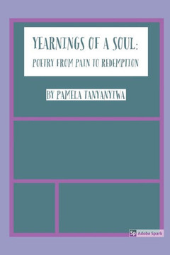Yearnings of a Soul: Poetry From Pain to Redemption