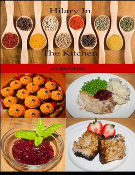 Hilary In The Kitchen: Holiday Edition