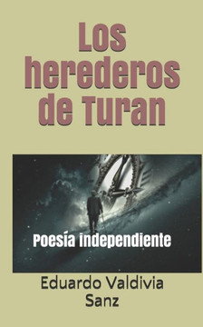 Los herederos de Turan: Poesía independiente Los herederos de Turan: Poesía independiente