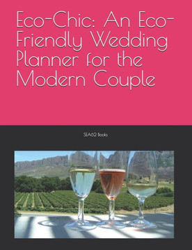 Eco-Chic: An Eco-Friendly Wedding Planner for the Modern Couple
