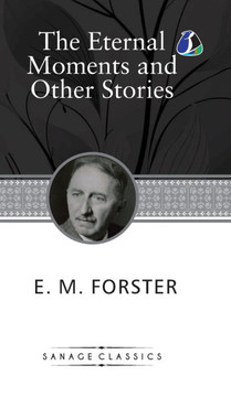 The Eternal Moment And Other Stories (Deluxe Hardcover Book)