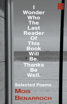 I Wonder Who the Last Reader of This Book Will Be.: Thanks Be Well.