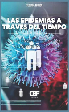 Las Epidemias a Través del Tiempo: De las Plagas Antiguas a las Pandemias Modernas