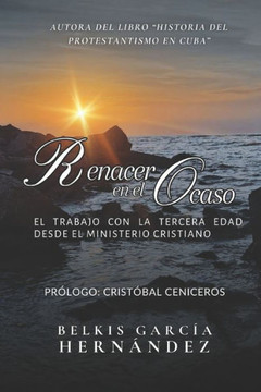 Renacer en el Ocaso: El trabajo con la tercera edad desde el ministerio cristiano.