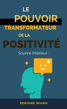 Sourire Intérieur: Le Pouvoir Transformateur de la Positivité