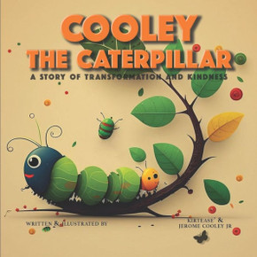 Cooley the Caterpillar: A Story of Transformation and Kindness