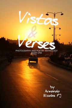 Vistas & Verses: Photography and Poetry Anthology - Book One