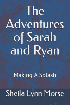 The Adventures of Sarah and Ryan: Making a Splash The Adventures of Sarah and Ryan: Making a Splash