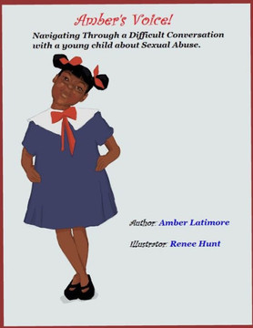 Amber's Voice!: Navigating Through a Difficult Conversation with a young child about Sexual Abuse