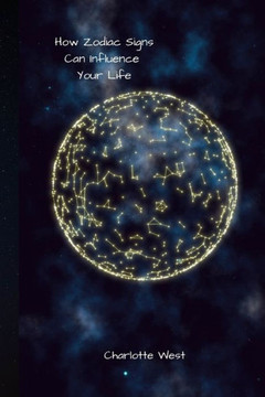 How Zodiac Signs Can Influence Your Life