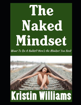 The Naked Mindset: Want To Be A Nudist? Here's the Mindset You Need