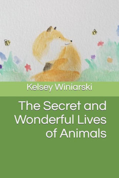 The Secret and Wonderful Lives of Animals