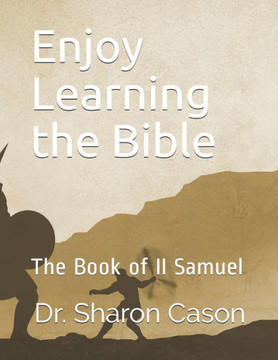 Enjoy Learning the Bible: The Book of II Samuel