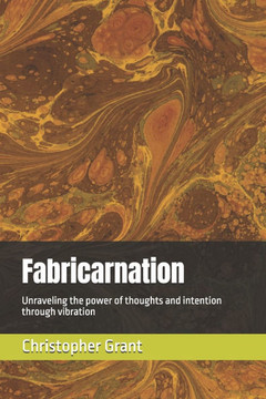 Fabricarnation: Unraveling the power of thoughts and intention through vibration