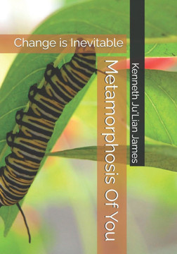 Metamorphosis Of You: Change is Inevitable