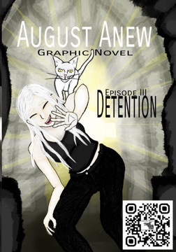 August Anew Graphic Novel: Episode III Detention