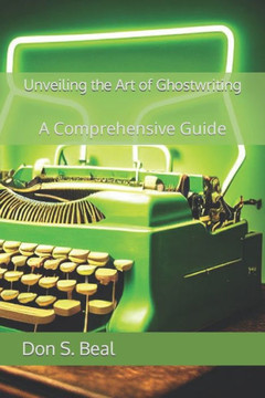 Unveiling the Art of Ghostwriting: A Comprehensive Guide