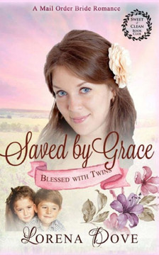 Saved By Grace: An Inspirational Historical Western Romance