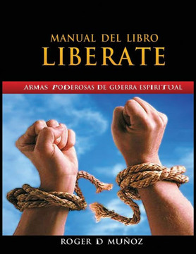 Manual Del Libro Liberate: Armas Poderosas De Guerra Espiritual (Spanish Edition) Manual Del Libro Liberate: Armas Poderosas De Guerra Espiritual (Spanish Edition)