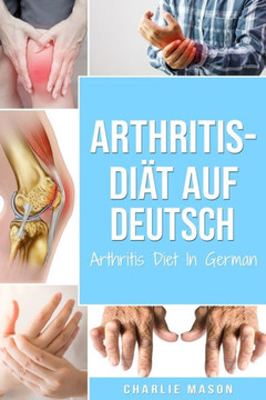 Arthritis-Diät Auf Deutsch/ Arthritis Diet In German Arthritis-Diät Auf Deutsch/ Arthritis Diet In German