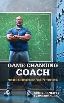 Game-Changing Coach: Mindful Strategies For Peak Performance