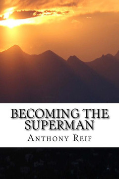 Becoming The Superman: Making Your World A Better Place.