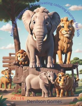 Animal Adventures: A Whimsical Coloring Journey for Kids: A Whimsical Coloring Journey for Kids