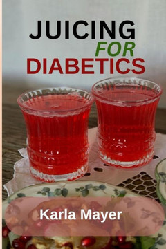 Juicing for Diabetics: Nutrient-Rich Drinks for Blood Sugar Management