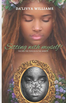 Sitting with myself: Facing the person in the mirror