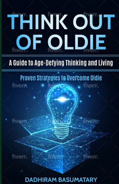 Think Out of Oldie: Proven Strategies to Overcome Oldie