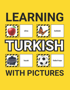 Learning Turkish with Pictures for Beginners: 500 Turkish Vocabulary for Teachers, Students, and Children