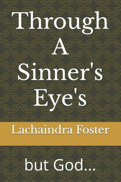 Through A Sinner's Eye's: but God... Through A Sinner's Eye's: but God...