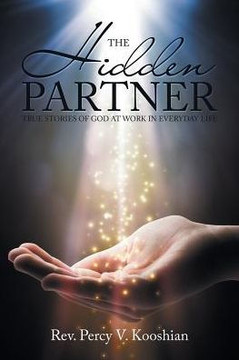 The Hidden Partner: True Stories Of God At Work In Everyday Life