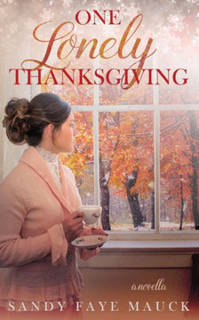 One Lonely Thanksgiving (Cherished Thanksgivings) One Lonely Thanksgiving (Cherished Thanksgivings)