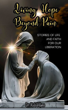 Living Hope Beyond Pain: Stories of Life and Faith for Our Liberation