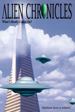 Alien Chronicles: What's Really Going On?