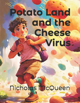 Potato Land and the Cheese Virus