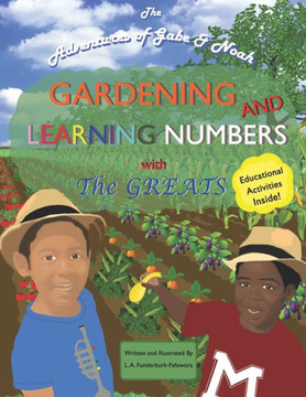 Gardening and Learning Numbers with The Greats: The Adventures of Gabe and Noah