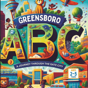 Greensboro ABCs: A Journey Through the Gate City.