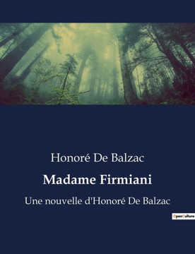 Madame Firmiani: Une nouvelle d'Honoré De Balzac